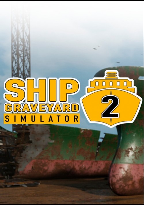 Ship Graveyard Simulator 2 Steam CD Key